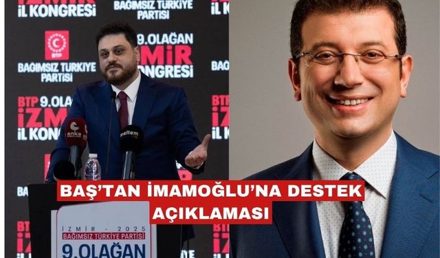 BTP Lideri Hüseyin Baş'tan İmamoğlu’na destek açıklaması