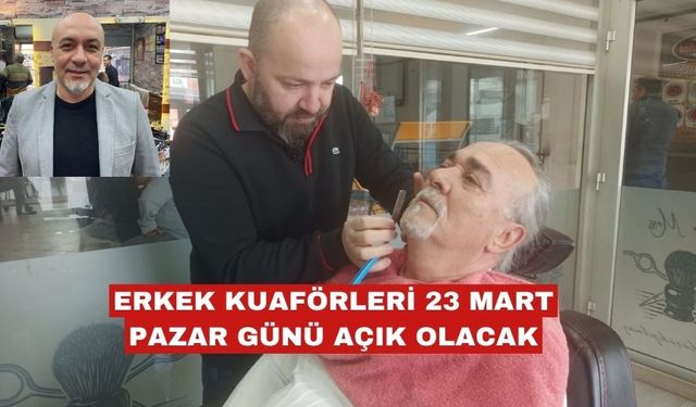 Keşan’da erkek berberleri 23 Mart Pazar günü açık olacak