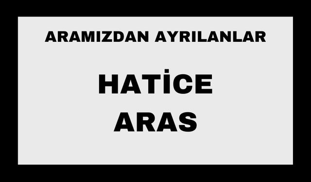 Hatice Aras vefat etti