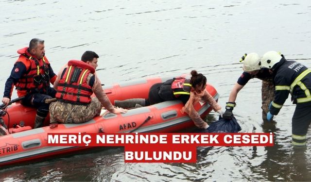 Meriç Nehri'nde cansız bedeni bulundu