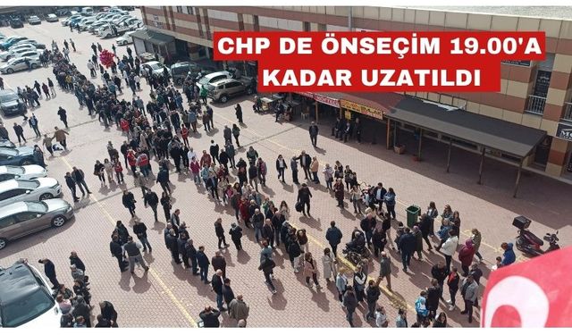CHP’de önseçim 19.00’a kadar uzatıldı