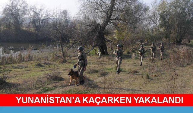 PKK şüphelisi, Yunanistan’a kaçarken yakalandı