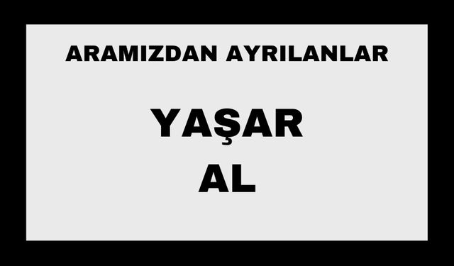 Yaşar Al vefat etti