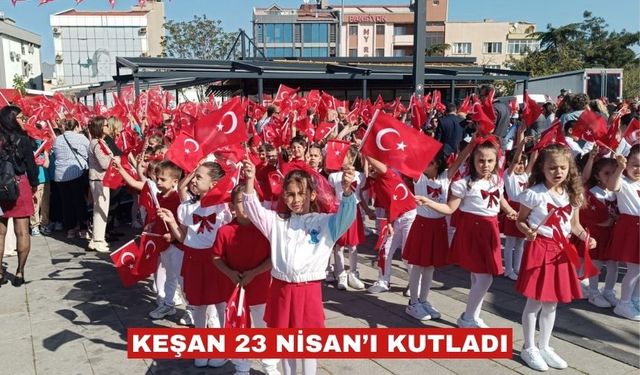 23 Nisan Keşan’da coşkuyla kutlandı