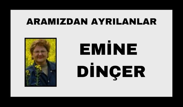 Emine Dinçer vefat etti