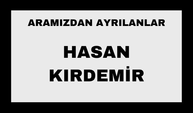 Hasan Kırdemir vefat etti