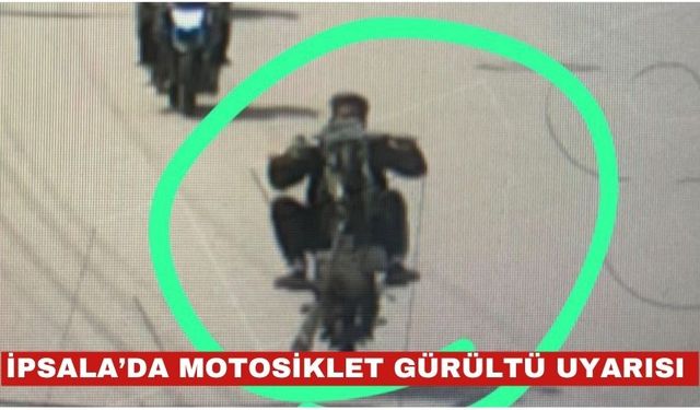 İpsala Kaymakamlığı’ndan motosikletli gençlere uyarı