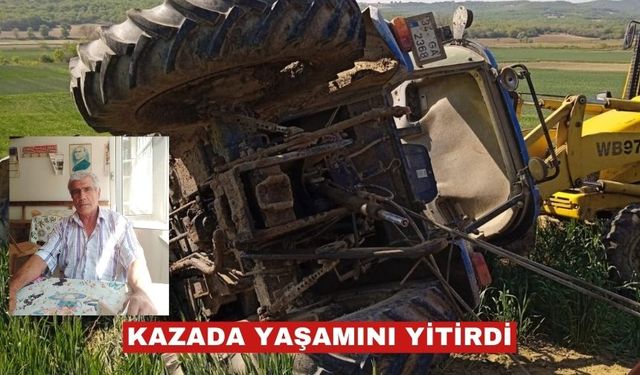 Keşan’da feci traktör kazası: Sürücü hayatını kaybetti