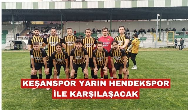 Keşanspor BAL’da kendi evindeki son maçını yarın Hendekspor ile yapacak