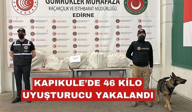 Kapıkule’de 46 kilo madde ele geçirildi; 3 gözaltı