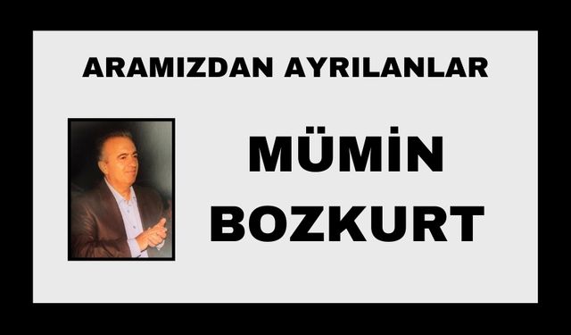 Mümin Bozkurt vefat etti