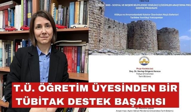 Trakya Üniversitesi öğretim üyelerinden bir TUBİTAK destek başarısı daha