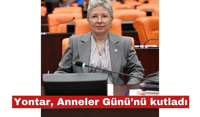 Nurten Yontar Anneler Günü'nü kutladı