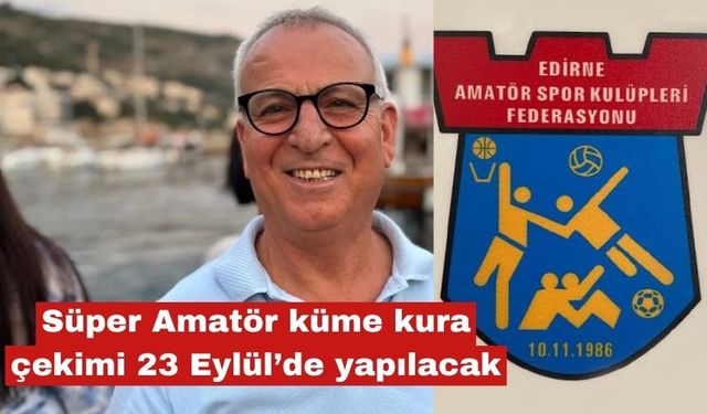 Süper Amatör küme kura çekimi 23 Eylül’de yapılacak