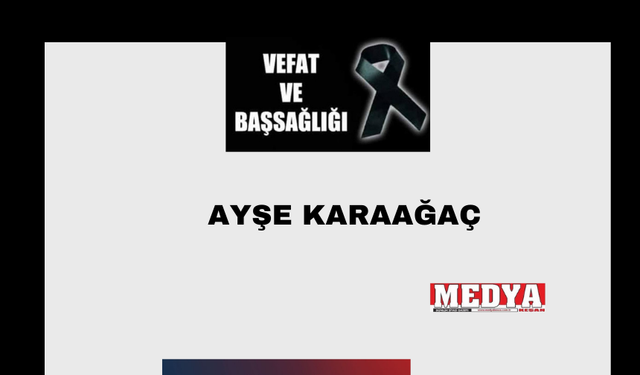 Ayşe Karaağaç vefat etti