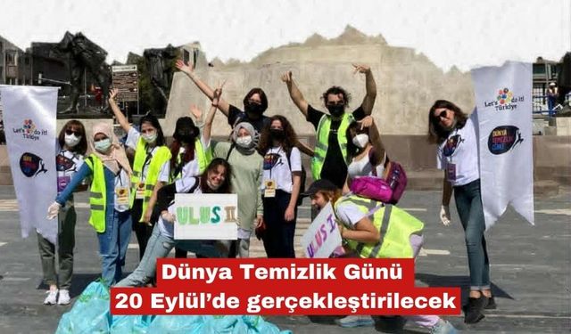 Dünya Temizlik Günü 20 Eylül’de gerçekleştirilecek