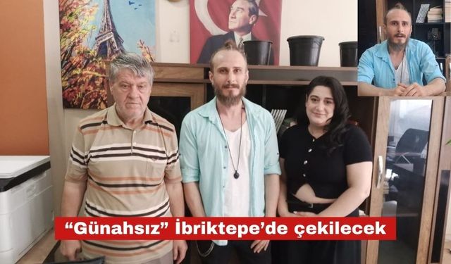 “Günahsız” İbriktepe’de çekilecek
