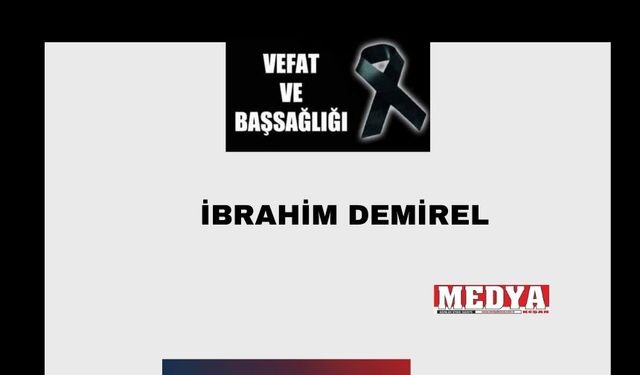 İbrahim Demirel vefat etti