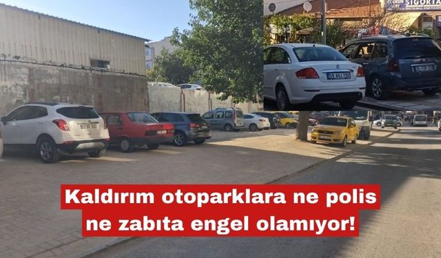 Kaldırım otoparklara ne polis ne zabıta engel olamıyor