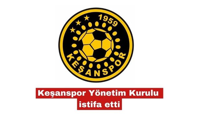 Şok...Keşanspor Yönetim Kurulu istifa etti!