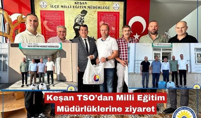 Keşan TSO’dan Milli Eğitim Müdürlüklerine ziyaret
