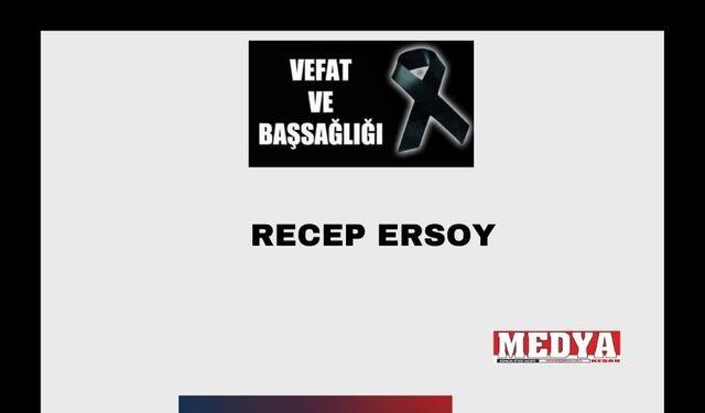 Recep Ersoy vefat etti