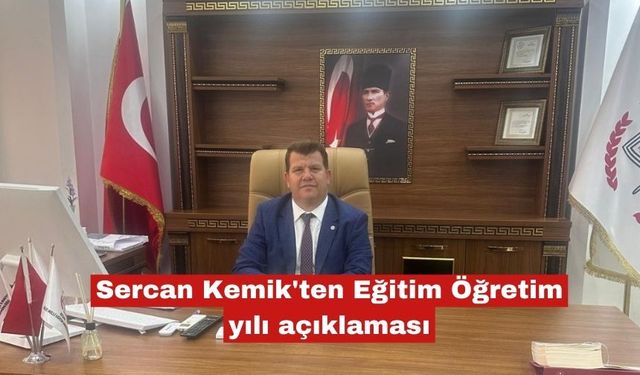 Sercan Kemik'ten Eğitim Öğretim yılı açıklaması