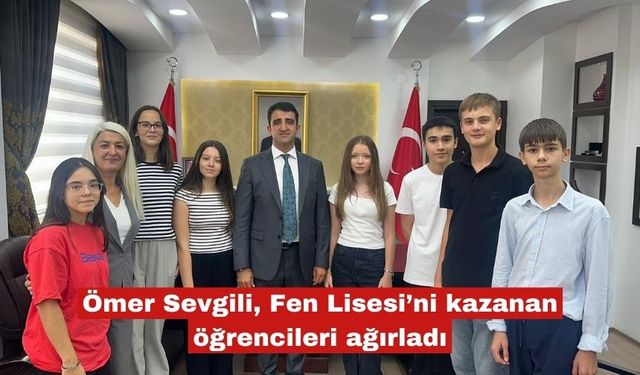 Ömer Sevgili, Fen Lisesi’ni kazanan öğrencileri ağırladı