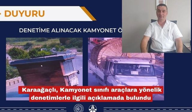 Karaağaçlı, araçların denetimleri ile ilgili açıklama yaptı