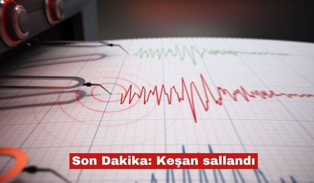 Son Dakika: Balıkesir'deki deprem Keşan'ı da salladı