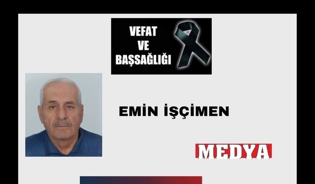 Emin İşçimen vefat etti
