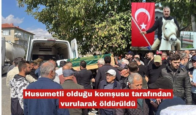 Husumetli olduğu komşusu tarafından vurularak öldürüldü