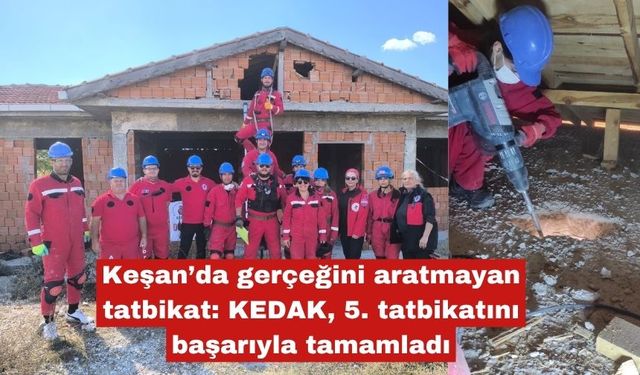 Keşan’da gerçeğini aratmayan tatbikat