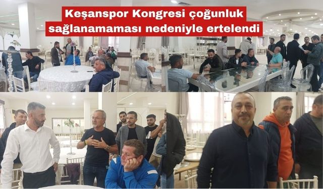 Keşanspor Kongresi çoğunluk olmamasından ertelendi