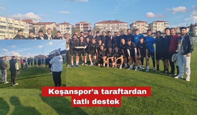 Keşanspor’a taraftardan tatlı destek