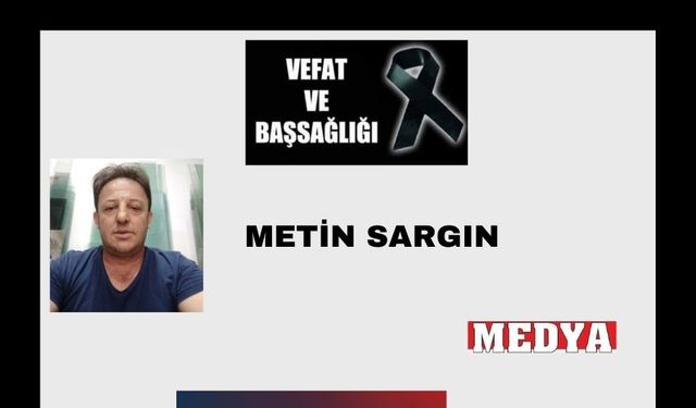 Metin Sargın vefat etti