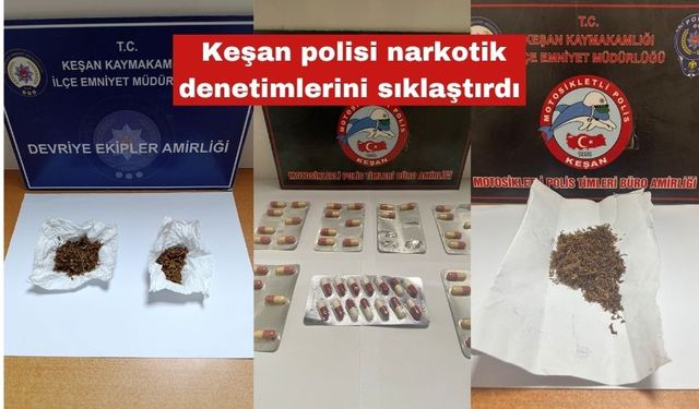 Keşan polisi narkotik denetimlerini sıklaştırdı