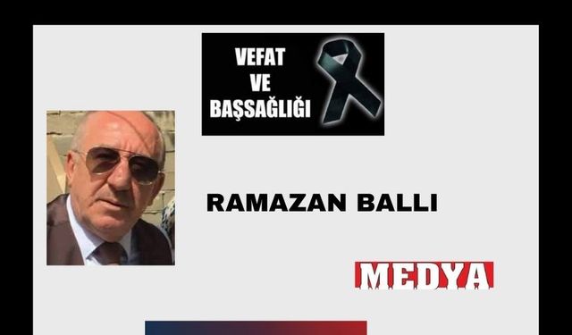 Ramazan Ballı vefat etti