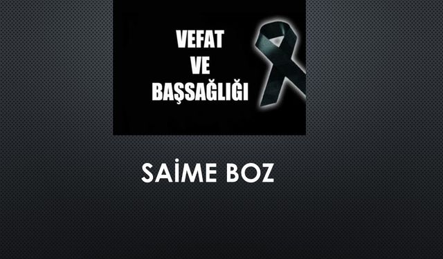 Saime Boz vefat etti