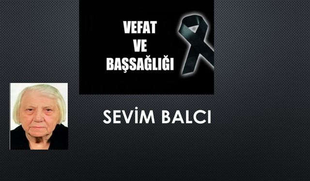 Sevim Balcı vefat etti