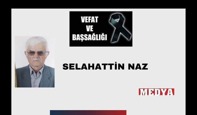 Selahattin Naz vefat etti