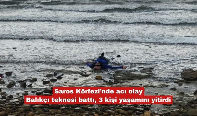 Saros Körfezi’nde acı olay. Tekne battı
