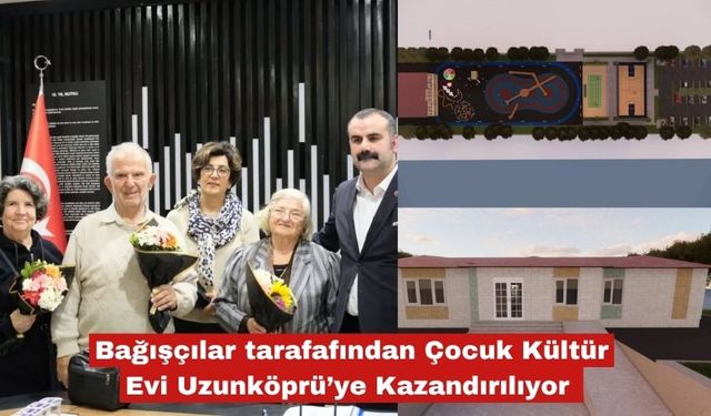 Bağışçılardan Uzunköprü'ye Kültür Evi
