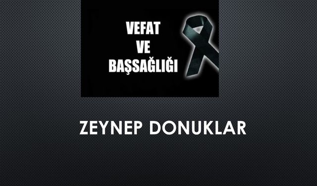 Zeynep Donuklar vefat etti