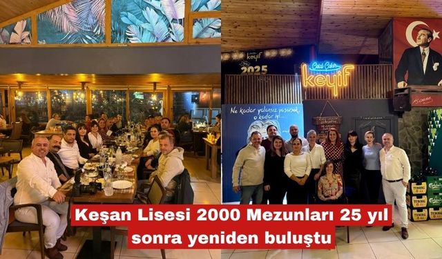 Keşan Lisesi 2000 Mezunları 25 yıl sonra yeniden buluştu