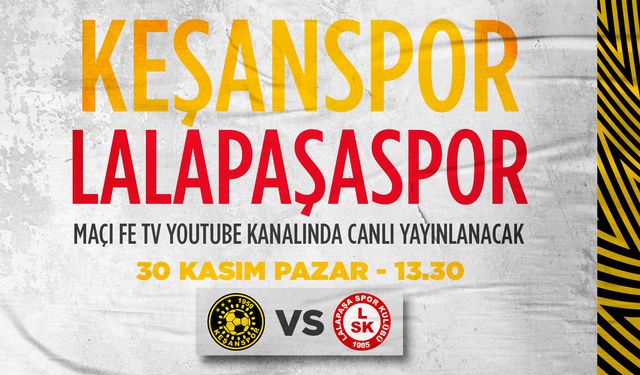 Keşanspor-Lalapaşaspor maçı Fe TV’den canlı yayınlanacak