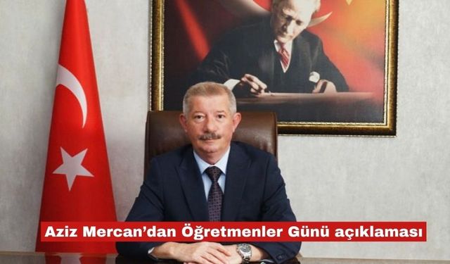 Aziz Mercan’dan Öğretmenler Günü açıklaması