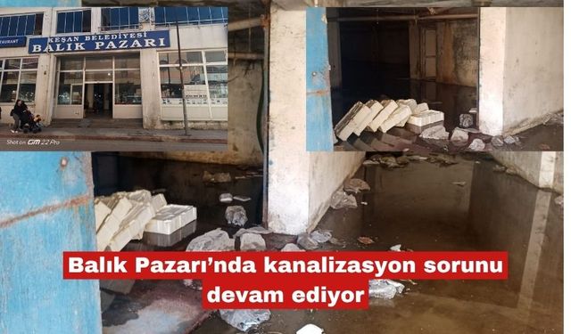 Balık  Pazarı’nda kanalizasyon sorunu devam ediyor