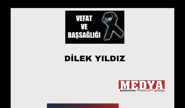 Dilek Yıldız vefat etti