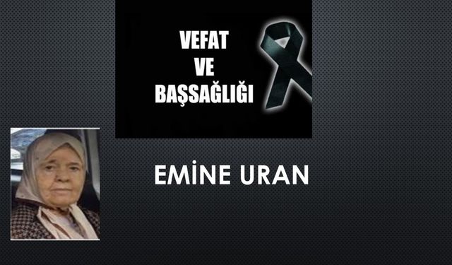 Emine Uran vefat etti